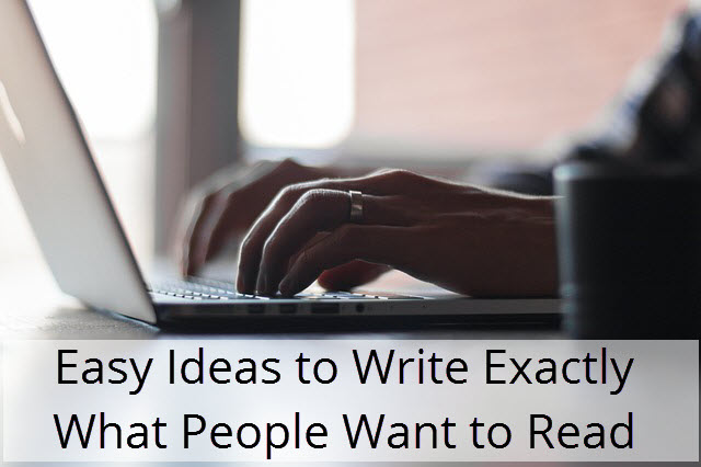 Easy-Ideas-to-Write-Exactly-What-People-Want-to-Read.jpg