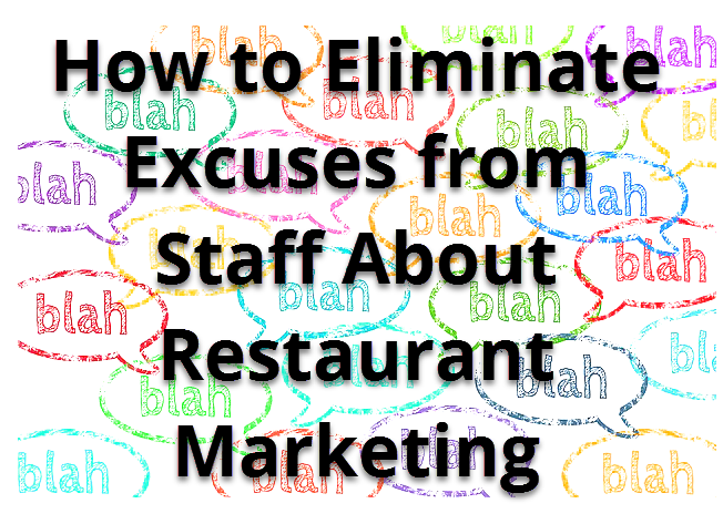 How-to-Eliminate-Excuses-from-Staff-About-Restaurant-Marketing.png